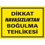 İzmir Serifgari Dikkat Havasızlıktan Boğulma Tehlikesi 2.6 mm PVC Uyarı Levhası 25 x 35 cm