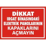 İzmir Serifgari Dikkat Irgat Binasındaki Elektrik Panolarının Kapaklarını Açmayın Galvaniz Uyarı Levhası 25 x 35 cm