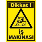 İzmir Serifgari Dikkat İş Makinası 2.6 mm PVC Uyarı Levhası 25 x 35 cm