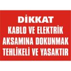 İzmir Serifgari Dikkat Kablo Ve Elektrik Aksamına Dokunmak Tehlikeli Ve Yasaktır 2.6 mm PVC Uyarı Levhası 25 x 35 cm