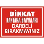 İzmir Serifgari Dikkat Kantara Balyaları Darbeli Bırakmayınız Galvaniz Uyarı Levhası 25 x 35 cm