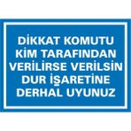 İzmir Serifgari Dikkat Komutu Kim Tarafından Verilirse Verilsin Dur İşaretine Derhal Uyunuz Galvaniz Uyarı Levhası 25 x 35 cm