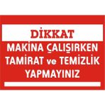 İzmir Serifgari Dikkat Makina Çalışırken Tamirat Ve Temizlik Yapmayınız Galvaniz Uyarı Levhası 17,5 x 25 cm