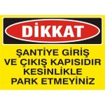 İzmir Serifgari Dikkat Şantiye Giriş Ve Çıkış Kapısıdır Kesinlikle Park Etmeyiniz 2.6 mm PVC Uyarı Levhası 17,5 x 25 cm