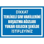 İzmir Serifgari Dikkat Tehlikeli Sıvı Varillerini Boşaltma Ağızları Yukarı Gelecek Şekilde İstifleyiniz 32.6 mm PVC Uyarı Levhası 25 x 35 cm