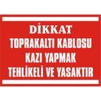 İzmir Serifgari Dikkat Toprakaltı Kablosu Kazı Yapmak Tehlikeli Ve Yasaktır Galvaniz Uyarı Levhası 17,5 x 25 cm