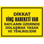 İzmir Serifgari Dikkat Vinç Hareketi Var. Rayların Üzerinde Dolaşmak Tehlikeli Ve Yasaktır Galvaniz Uyarı Levhası 35 x 50 cm