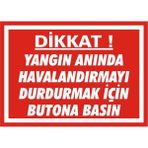 İzmir Serifgari Dikkat Yangın Anında Havalandırmayı Durdurmak İçin Butona Basın (Kendinden Yapışkanlı Etiket) 17,5 x 25 cm