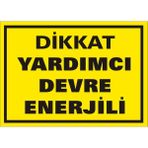 İzmir Serifgari Dikkat Yardımcı Devre Enerjili Galvaniz Uyarı Levhası 25 x 35 cm