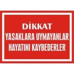 İzmir Serifgari Dikkat Yasaklara Uymayanlar Hayatlarını Kaybederler Galvaniz Uyarı Levhası 25 x 35 cm