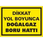 İzmir Serifgari Dikkat Yol Boyunca Doğalgaz Boru Hattı Galvaniz Uyarı Levhası 25 x 35 cm