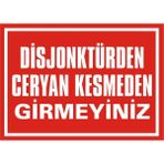 İzmir Serifgari Disjontürden Ceryan Kesmeden Girmeyiniz 2.6 mm PVC Uyarı Levhası 17,5 x 25 cm