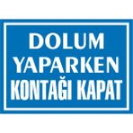 İzmir Serifgari Dolum Yaparken Kontağı Kapat 2.6 mm PVC Uyarı Levhası 17,5 x 25 cm