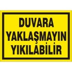 İzmir Serifgari Duvara Yaklaşmayın Yıkılabilir Galvaniz Uyarı Levhası 35 x 50 cm