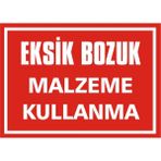 İzmir Serifgari Eksik Bozuk Malzeme Kullanma 2.6 mm PVC Uyarı Levhası 25 x 35 cm