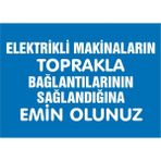 İzmir Serifgari Elektikli Makinaların Toprakla Bağlantılarının Sağlandığına Emin Olunuz 2.6 mm PVC Uyarı Levhası 35 x 50 cm