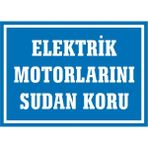İzmir Serifgari Elektirik Motorlarını Sudan Koru Galvaniz Uyarı Levhası 35 x 50 cm