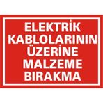 İzmir Serifgari Elektrik Kablolarının Üzerine Malzeme Bırakma Galvaniz Uyarı Levhası 35 x 50 cm