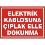İzmir Serifgari Elektrik Kablosuna Çıplak Elle Dokunma (Kendinden Yapışkanlı Etiket) 25 x 35 cm