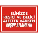 İzmir Serifgari Elinizde Kesici Ve Delici Aletler Varken Koşup Atlamayın Galvaniz Uyarı Levhası 17,5 x 25 cm