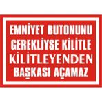 İzmir Serifgari Emniyet Butonunu Gerekliyse Kilitle Kilitleyenden Başkası Açamaz Galvaniz Uyarı Levhası 25 x 35 cm