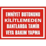 İzmir Serifgari Emniyet Butonunu Kilitlemeden Bantlara Tamir Veya Bakım Yapma Galvaniz Uyarı Levhası 35 x 50 cm