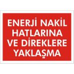 İzmir Serifgari Enerji Nakil Hatlarına Ve Direklere Yaklaşma 2.6 mm PVC Uyarı Levhası 35 x 50 cm