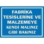 İzmir Serifgari Fabrika Tesislerine Ve Malzemeye Kendi Malınız Gibi Bakınız Galvaniz Uyarı Levhası 35 x 50 cm
