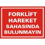 İzmir Serifgari Forklift Hareket Sahasında Bulunmayın 2.6 mm PVC Uyarı Levhası 17,5 x 25 cm