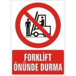 İzmir Serifgari Forklift Önünde Durma 2.6 mm PVC Uyarı Levhası 25 x 35 cm