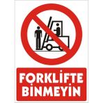 İzmir Serifgari Forklifte Binmeyin Galvaniz Uyarı Levhası 35 x 50 cm