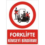 İzmir Serifgari Forklifte Kimseyi Bindirme 2.6 mm PVC Uyarı Levhası 35 x 50 cm