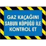 İzmir Serifgari Gaz Kaçağını Sabun Köpüğü İle Kontrol Et 2.6 mm PVC Uyarı Levhası 25 x 35 cm