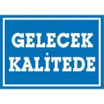 İzmir Serifgari Gelecek Kalitede 2.6 mm PVC Uyarı Levhası 25 x 35 cm