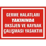 İzmir Serifgari Germe Halatları Yakınında Oksijen Ve Kaynak Çalışması Yasaktır Galvaniz Uyarı Levhası 17,5 x 25 cm