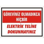 İzmir Serifgari Göreviniz Olmadıkça Hiçbir Elektrik Teline Dokunmayın 2.6 mm PVC Uyarı Levhası 25 x 35 cm