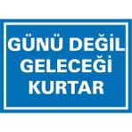 İzmir Serifgari Günü Değil Geleceği Kurtar 2.6 mm PVC Uyarı Levhası 17,5 x 25 cm