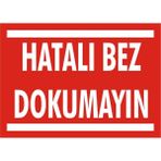 İzmir Serifgari Hatalı Bez Dokunmayın 2.6 mm PVC Uyarı Levhası 35 x 50 cm