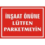 İzmir Serifgari İnşaat Önüne Lüften Park Etmeyin Galvaniz Uyarı Levhası 25 x 35 cm