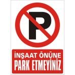 İzmir Serifgari İnşaat Önüne Park Etmeyiniz 2.6 mm PVC Uyarı Levhası 25 x 35 cm