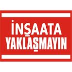 İzmir Serifgari İnşaata Yaklaşmayın Galvaniz Uyarı Levhası 25 x 35 cm