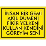 İzmir Serifgari İnsan Bir Gemi Akıl Dümeni Fikir Yelkeni Kullan Kendini Göreyim Seni Galvaniz Uyarı Levhası 25 x 35 cm