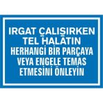İzmir Serifgari Irgat Çalışırken Tel Halatın Herhangi Bir Parçaya Veya Engele Temas Etmesini Önleyin Galvaniz Uyarı Levhası 35 x 50 cm