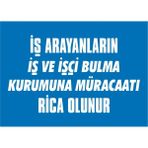 İzmir Serifgari İş Arayanların İş Ve İşçi Bulma Kurumuna Müracaatı Rica Olunur Galvaniz Uyarı Levhası 35 x 50 cm