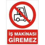 İzmir Serifgari İş Makinası Giremez Galvaniz Uyarı Levhası 25 x 35 cm