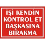 İzmir Serifgari İşi Kendin Kontrol Et Başkasına Bırakma Galvaniz Uyarı Levhası 25 x 35 cm