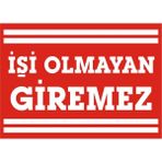 İzmir Serifgari İşi Olmayan Giremez (Yazı) 2.6 mm PVC Uyarı Levhası 35 x 50 cm