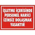 İzmir Serifgari İşletme İçerisinde Personel Harici İzinsiz Dolaşmak Yasaktır Galvaniz Uyarı Levhası 25 x 35 cm