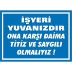 İzmir Serifgari İşyeri Yuvanızdır Ona Karşı Daima Titiz Ve Saygılı Olmalıyız Galvaniz Uyarı Levhası 35 x 50 cm