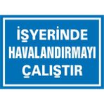 İzmir Serifgari İşyerinde Havalandırmayı Çalıştır Galvaniz Uyarı Levhası 17,5 x 25 cm